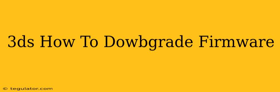 3ds How To Dowbgrade Firmware