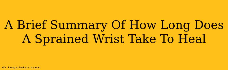 A Brief Summary Of How Long Does A Sprained Wrist Take To Heal