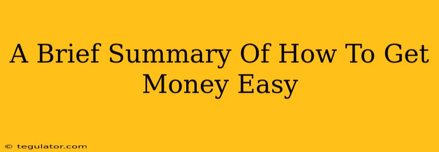 A Brief Summary Of How To Get Money Easy