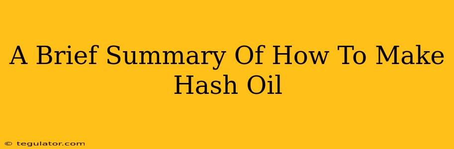 A Brief Summary Of How To Make Hash Oil