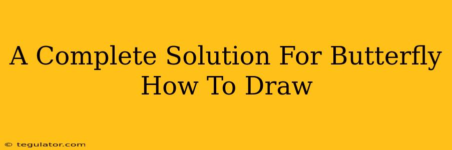 A Complete Solution For Butterfly How To Draw