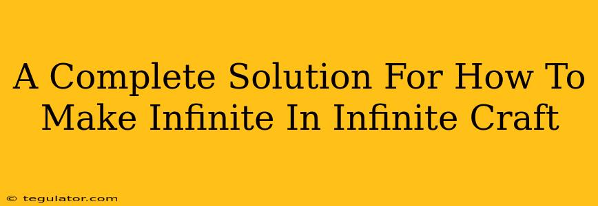 A Complete Solution For How To Make Infinite In Infinite Craft