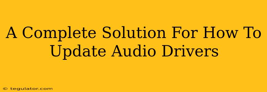 A Complete Solution For How To Update Audio Drivers