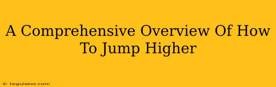 A Comprehensive Overview Of How To Jump Higher