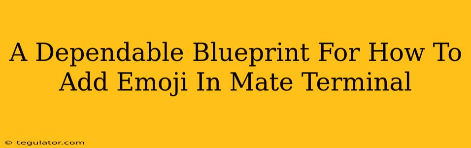 A Dependable Blueprint For How To Add Emoji In Mate Terminal