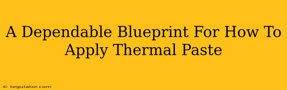 A Dependable Blueprint For How To Apply Thermal Paste