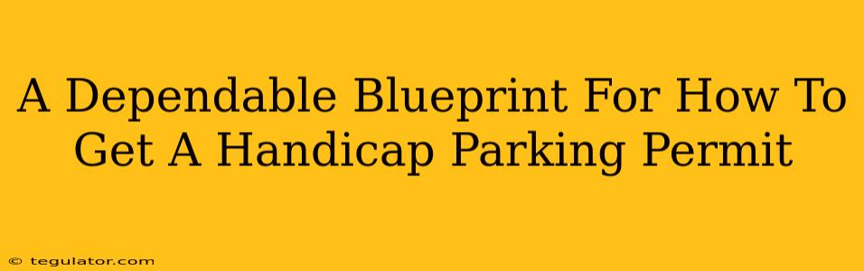 A Dependable Blueprint For How To Get A Handicap Parking Permit