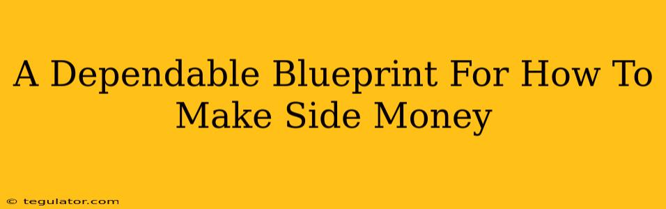 A Dependable Blueprint For How To Make Side Money