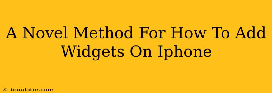 A Novel Method For How To Add Widgets On Iphone