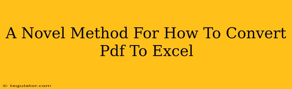 A Novel Method For How To Convert Pdf To Excel