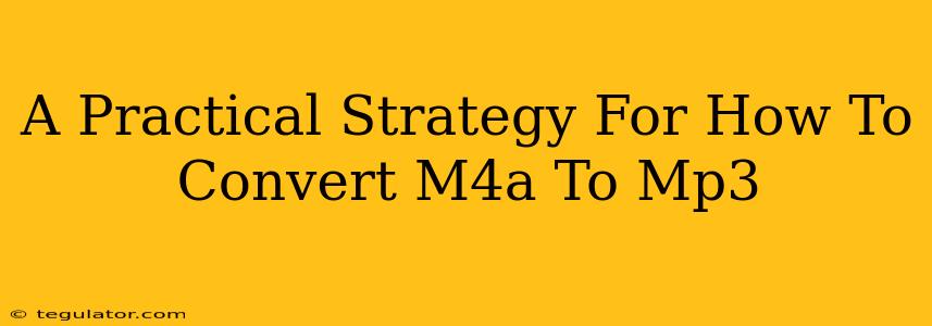 A Practical Strategy For How To Convert M4a To Mp3