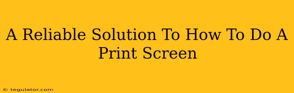 A Reliable Solution To How To Do A Print Screen