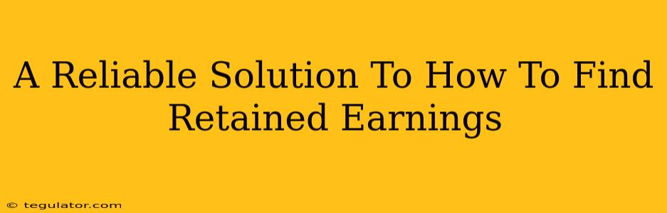 A Reliable Solution To How To Find Retained Earnings