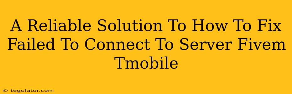 A Reliable Solution To How To Fix Failed To Connect To Server Fivem Tmobile