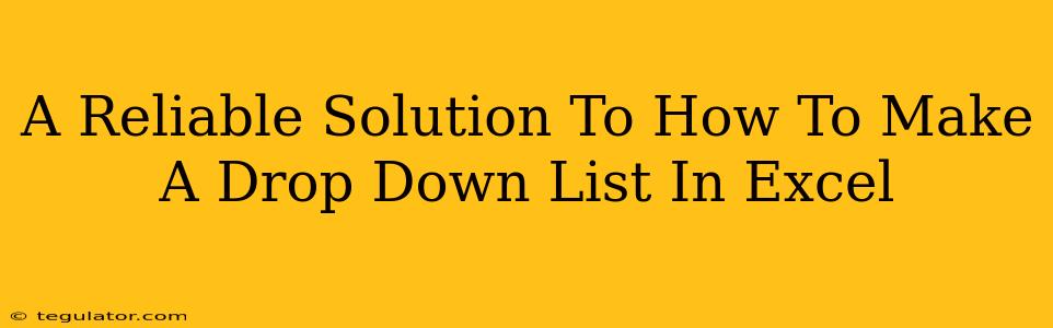 A Reliable Solution To How To Make A Drop Down List In Excel