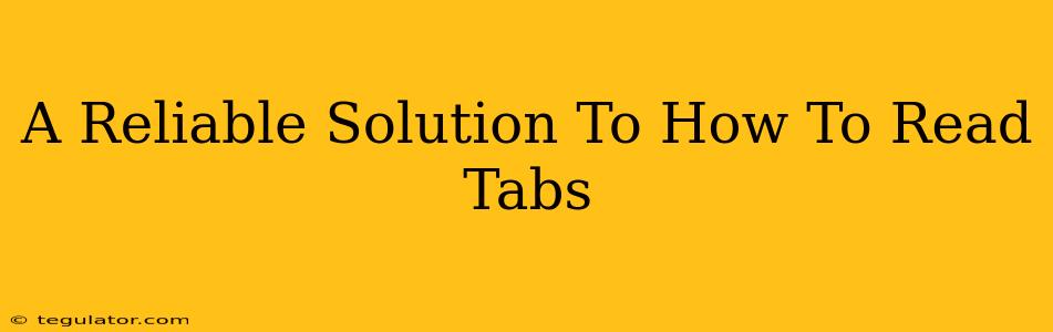 A Reliable Solution To How To Read Tabs