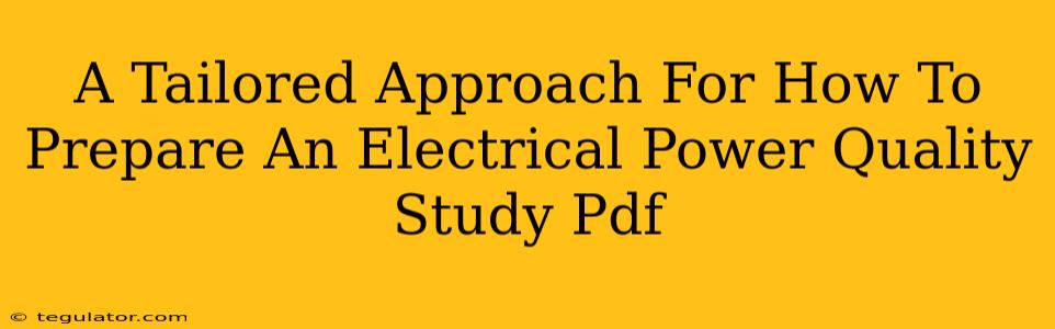 A Tailored Approach For How To Prepare An Electrical Power Quality Study Pdf