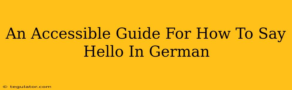 An Accessible Guide For How To Say Hello In German