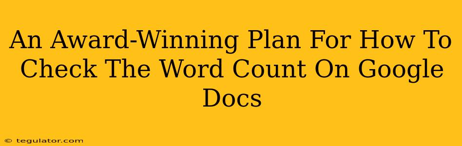 An Award-Winning Plan For How To Check The Word Count On Google Docs