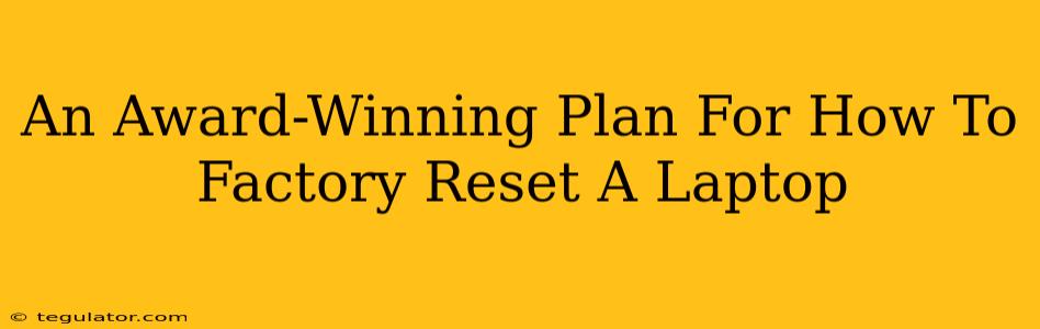 An Award-Winning Plan For How To Factory Reset A Laptop