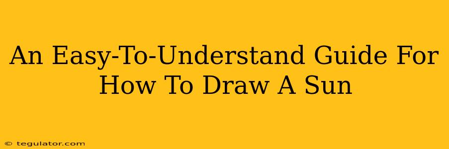 An Easy-To-Understand Guide For How To Draw A Sun