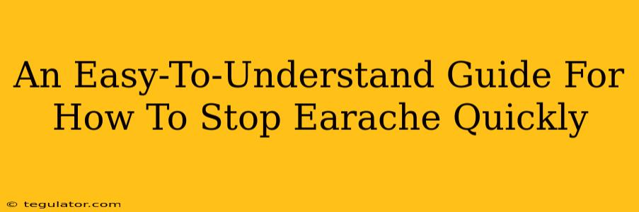 An Easy-To-Understand Guide For How To Stop Earache Quickly