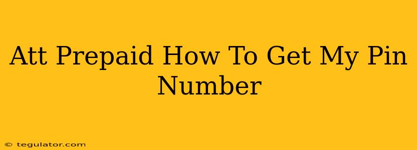 Att Prepaid How To Get My Pin Number