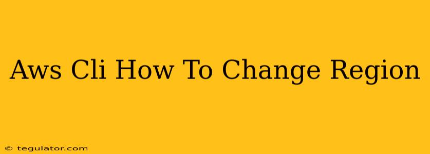 Aws Cli How To Change Region