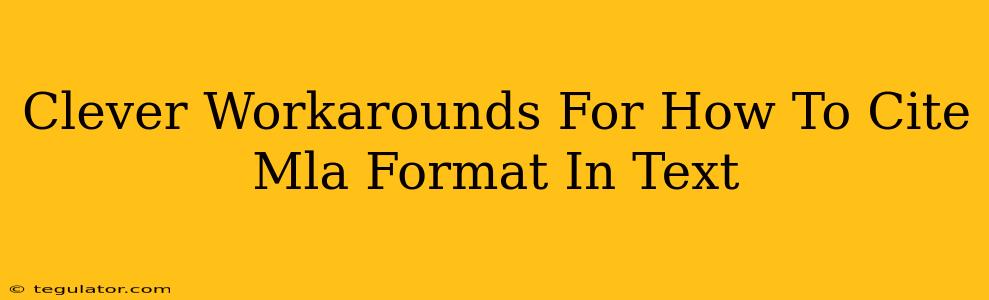 Clever Workarounds For How To Cite Mla Format In Text