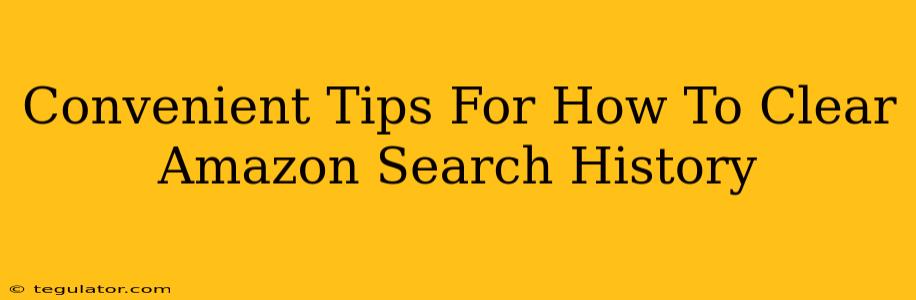 Convenient Tips For How To Clear Amazon Search History