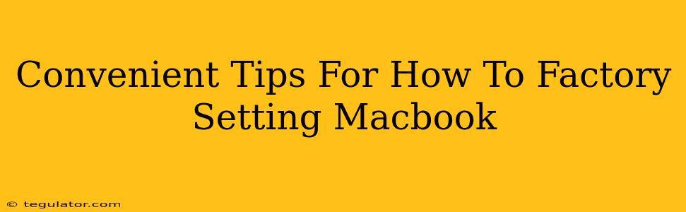 Convenient Tips For How To Factory Setting Macbook