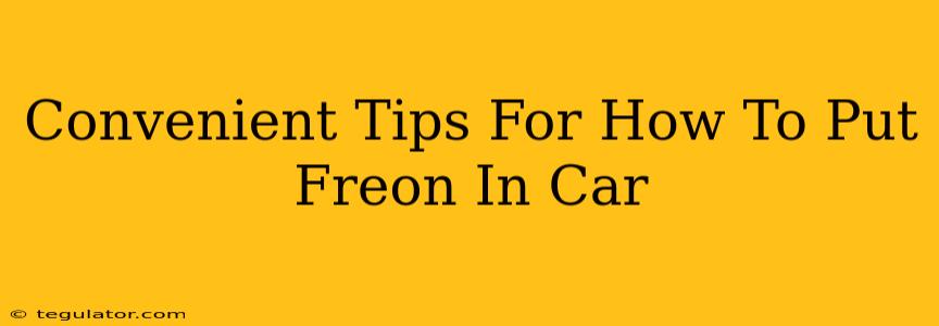 Convenient Tips For How To Put Freon In Car