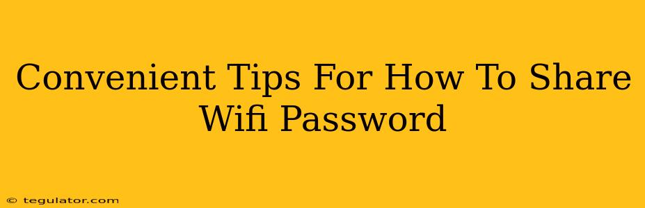 Convenient Tips For How To Share Wifi Password