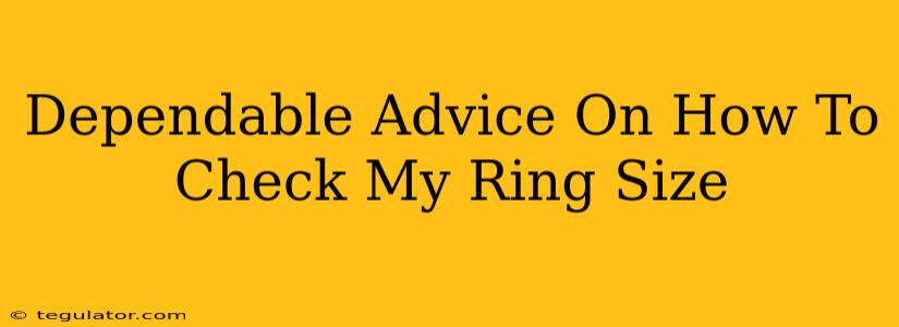 Dependable Advice On How To Check My Ring Size