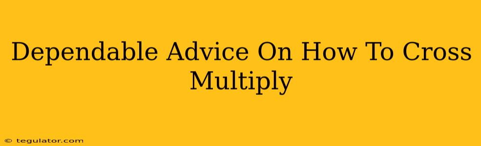 Dependable Advice On How To Cross Multiply