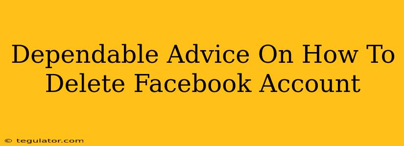 Dependable Advice On How To Delete Facebook Account