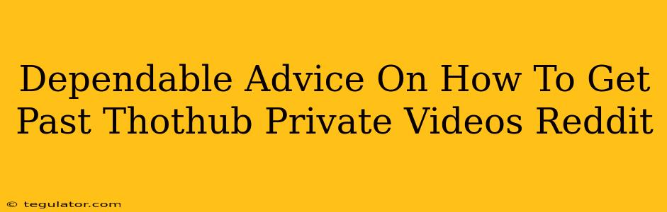 Dependable Advice On How To Get Past Thothub Private Videos Reddit