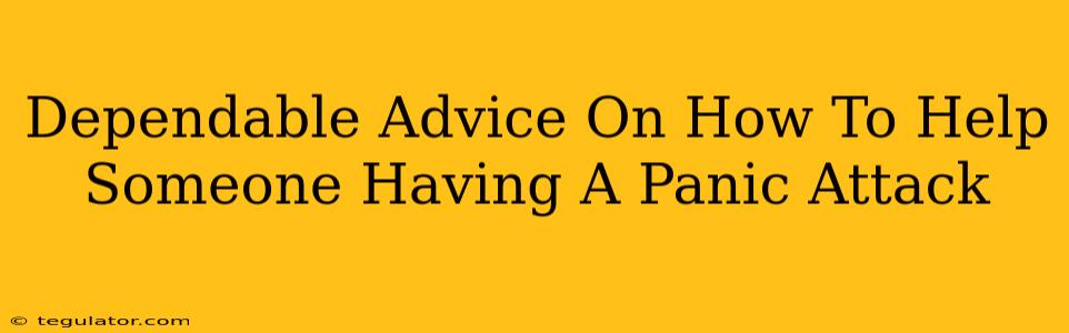 Dependable Advice On How To Help Someone Having A Panic Attack