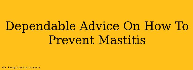 Dependable Advice On How To Prevent Mastitis