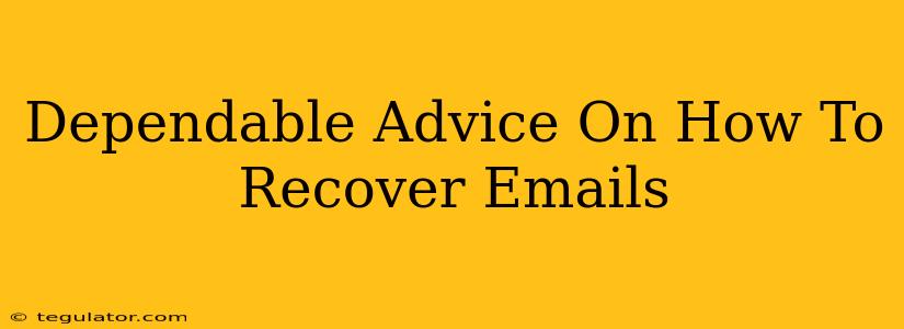 Dependable Advice On How To Recover Emails