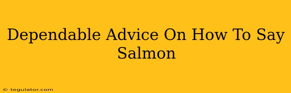 Dependable Advice On How To Say Salmon