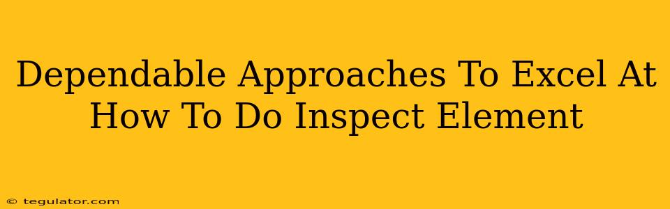 Dependable Approaches To Excel At How To Do Inspect Element