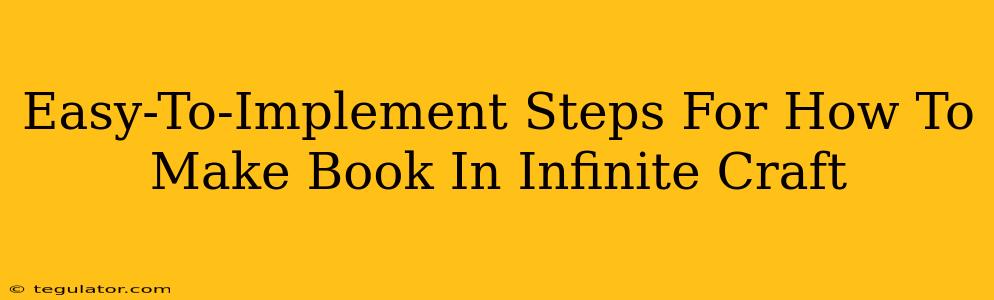 Easy-To-Implement Steps For How To Make Book In Infinite Craft