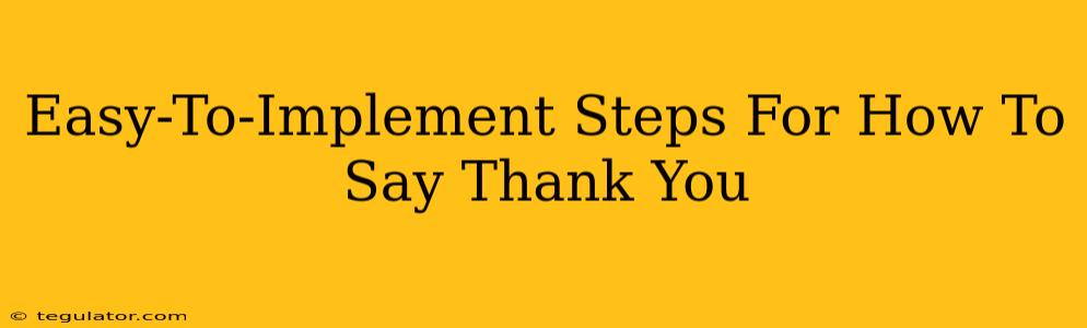 Easy-To-Implement Steps For How To Say Thank You