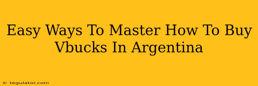 Easy Ways To Master How To Buy Vbucks In Argentina