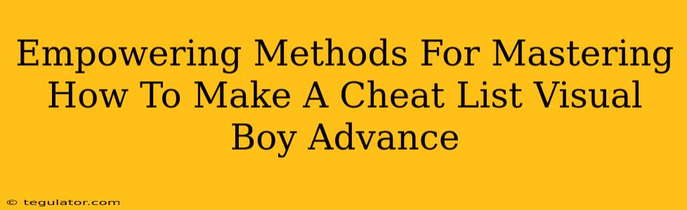 Empowering Methods For Mastering How To Make A Cheat List Visual Boy Advance