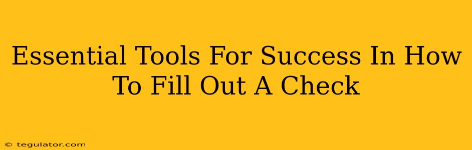 Essential Tools For Success In How To Fill Out A Check