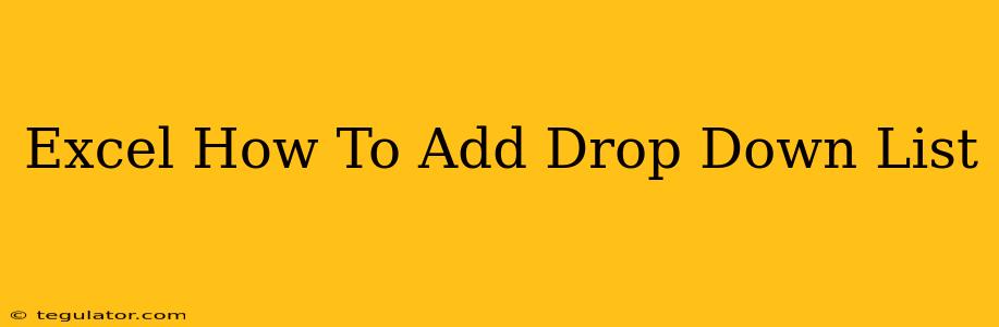 Excel How To Add Drop Down List