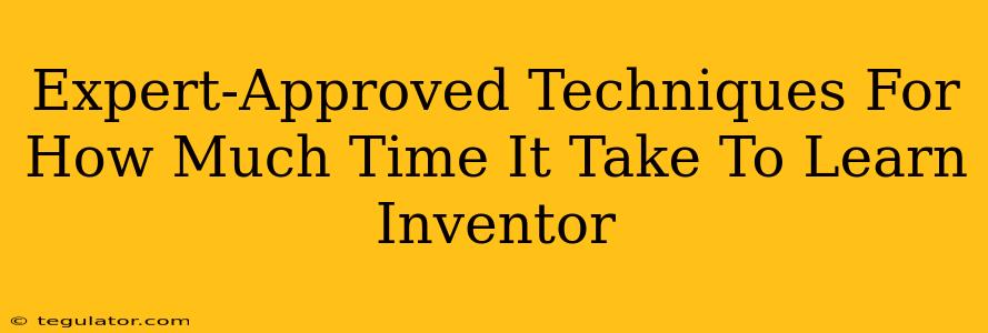 Expert-Approved Techniques For How Much Time It Take To Learn Inventor