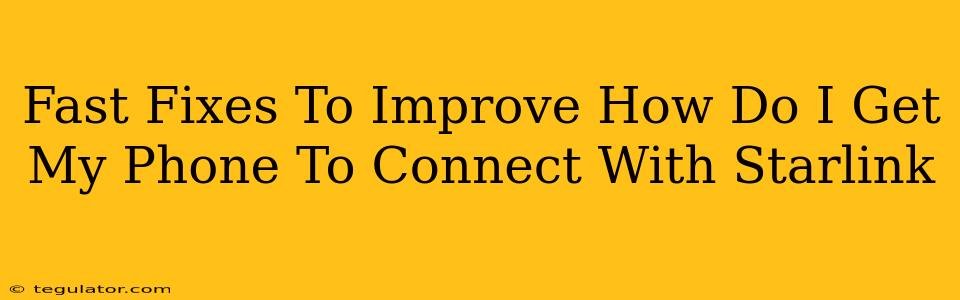 Fast Fixes To Improve How Do I Get My Phone To Connect With Starlink